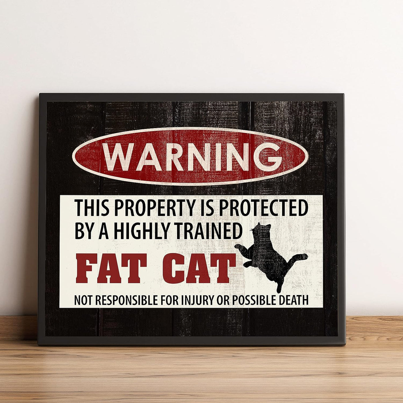 Warning-Property Protected By Highly Trained Fat Cat Funny Pet Wall Decor -10 x 8" Replica Sign Art Print w/Cat Image-Ready to Frame. Humorous Home-Entry-Patio-Office-Vet Clinic Decor. Great Gift!