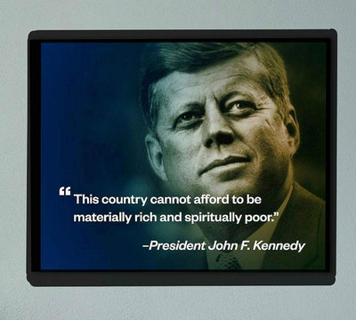 John F. Kennedy Quotes Wall Art-"Country Cannot Afford To Be Spiritually Poor"- 10 x 8" Political Poster Print-Ready to Frame. JFK Presidential Portrait. Patriotic Home-Office-School-Library Decor!