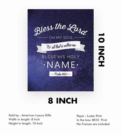 Bless the Lord-Oh My Soul- Psalm 103:1- Bible Verse Wall Art- 8 x 10" Starry Typographic Scripture Print-Ready to Frame. Home-Office-Church D?cor. Great Christian Gift! Bless His Holy Name!