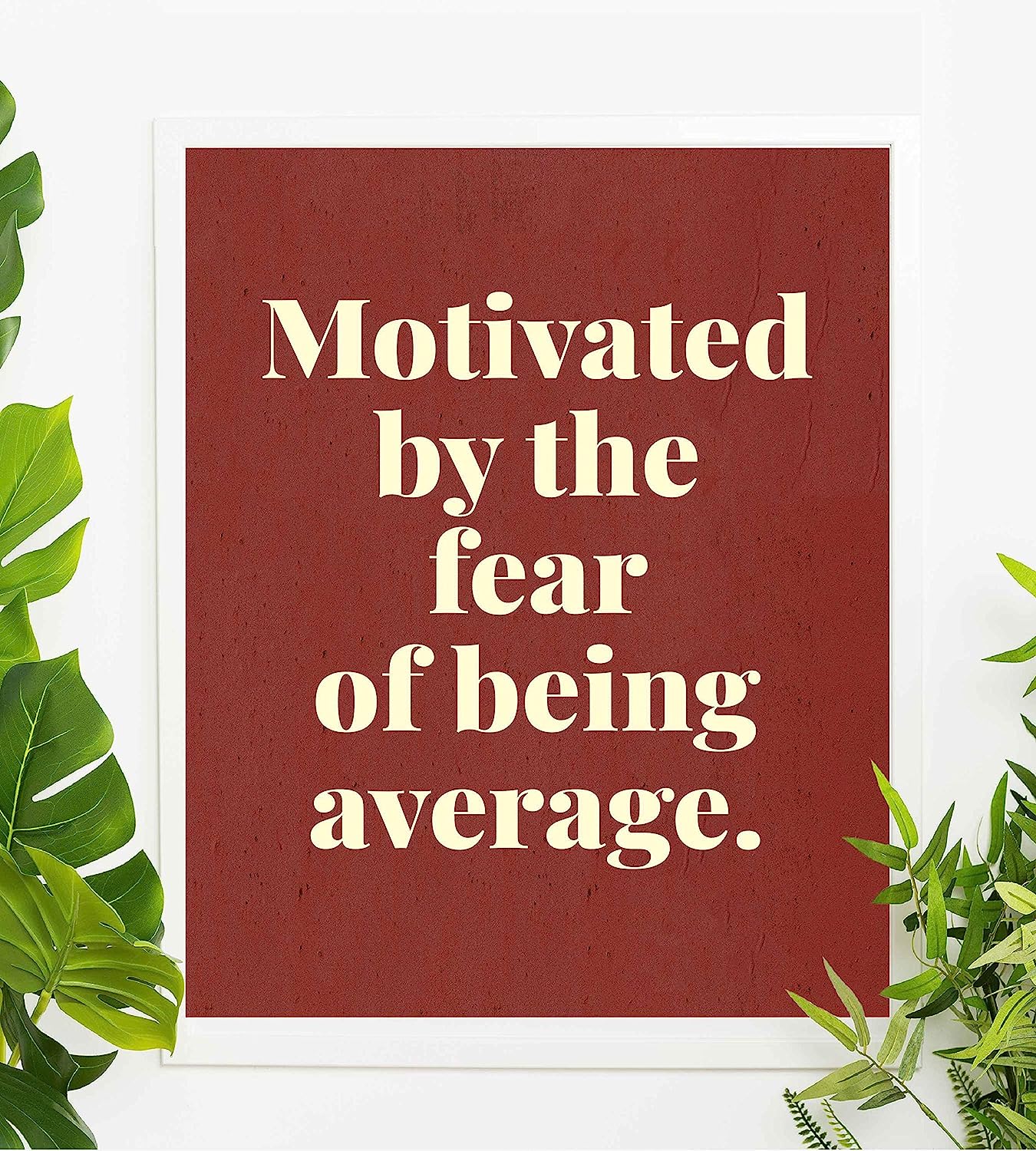 Motivated by the Fear of Being Average- Motivational Quotes Wall Art- 8 x 10" Typographic Poster Print-Ready to Frame. Ideal for Home-Office-School-Gym-Locker Room D?cor. Inspire Your Team!