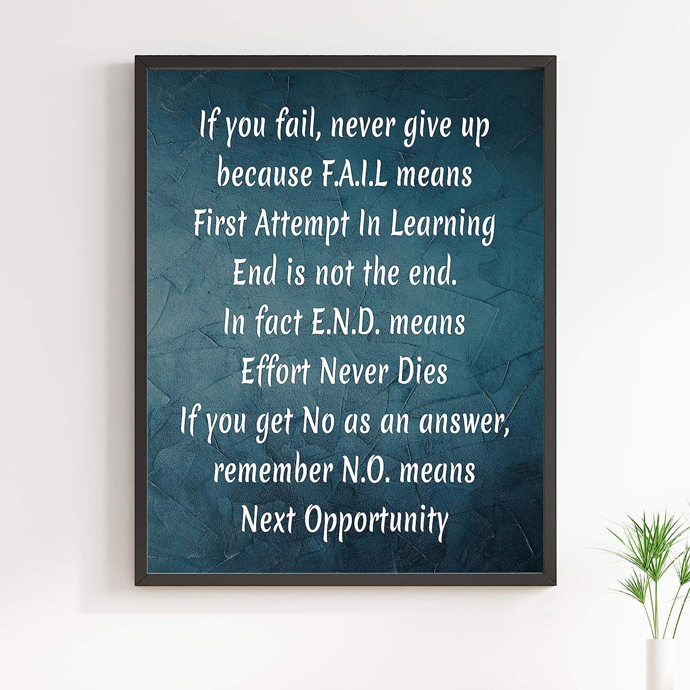 If You F. A. I. L Never Give Up-Motivational Wall Art Sign -11 x 14" Inspirational Acronym Print-Ready to Frame. Home-Office-School-Dorm Decor. Perfect for Classrooms! Great Successful Tips!