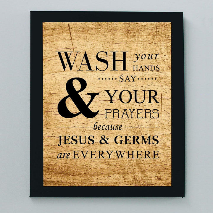 Wash Hands-Say Prayers-Jesus &amp; Germs Everywhere Inspirational Quotes Wall Art -8 x 10" Christian Poster Print w/Replica Wood Design-Ready to Frame. Home-Office-Church Decor. Printed on Paper.