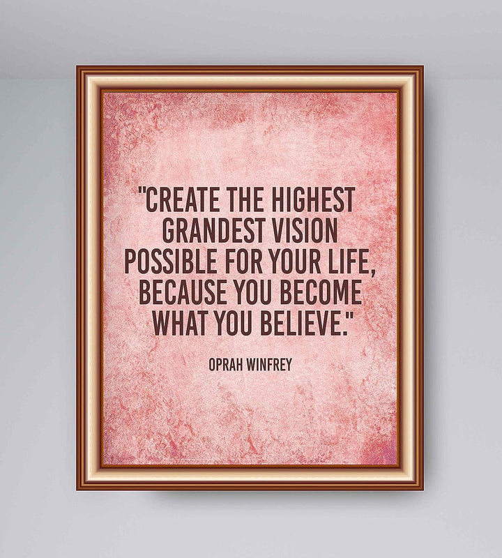 Oprah Winfrey Quotes-"Create Grandest Vision-Become What You Believe" Inspirational Wall Art Print-8 x 10" Modern Poster Print-Ready to Frame. Home-Office-School Decor. Great Gift of Motivation!
