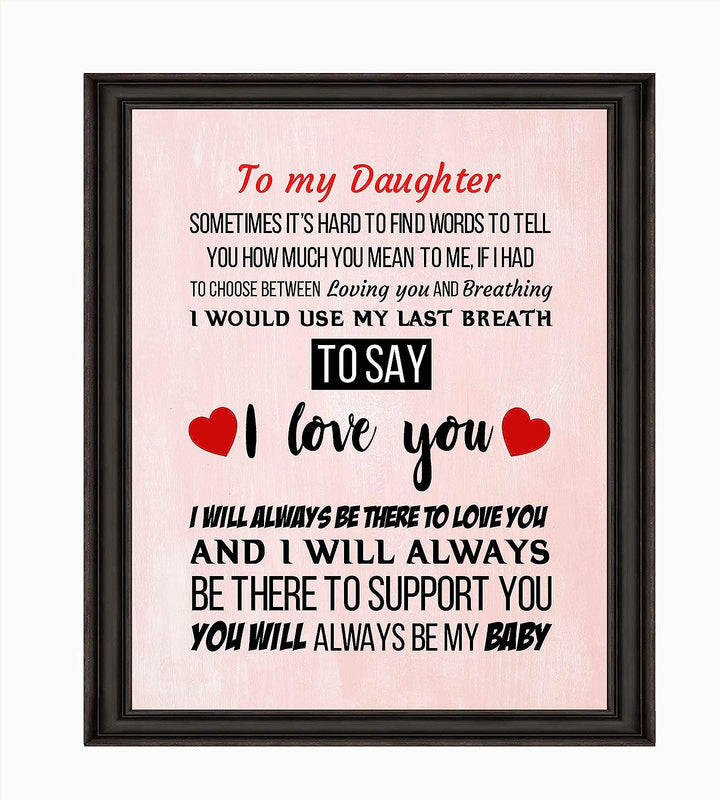 To My Daughter-You Will Always Be My Baby Inspirational Art Print -8 x 10" Modern Typographic Wall Decor-Ready to Frame. Loving, Keepsake Gift for All Daughters! Perfect for Graduation-Wedding!