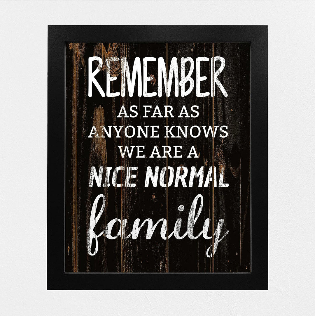 As Far As Anyone Knows We Are A Nice Normal Family-Funny Wall Art Decor-8 x 10"-Distressed Wood Sign Replica Print-Ready to Frame. Humorous Home-Deck-Cabin-Lake House Decor. Printed on Photo Paper.