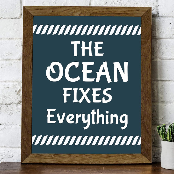 The Ocean Fixes Everything Funny Beach Sign -8 x 10" Nautical Wall Art Print-Ready to Frame. Inspirational Home-Office-Patio-Ocean Themed Decor. Perfect Fun Decoration for the Beach House!