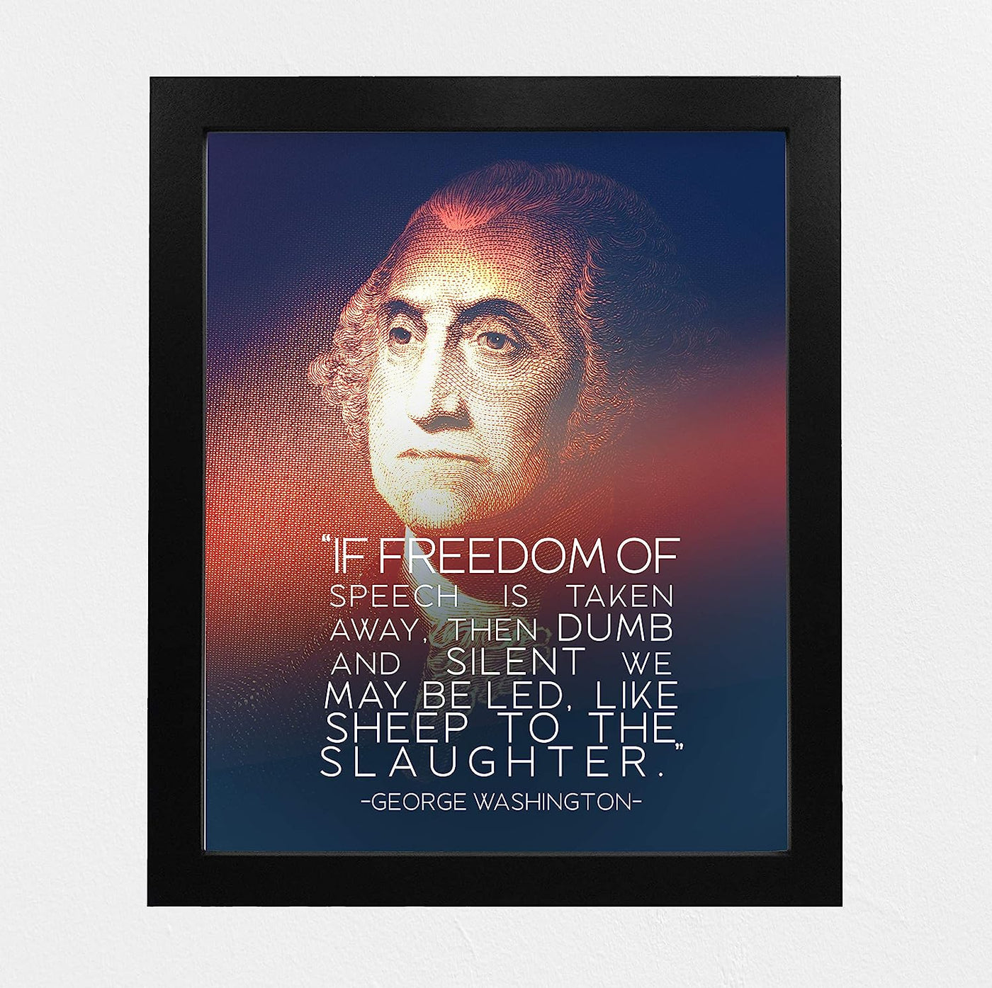 George Washington Quotes Wall Art-"If Freedom of Speech Is Taken Away"-8 x 10"-Political Wall Print-Ready to Frame. Home-Office-School-Cave Decor. George Washington Silhouette. Great Patriotic Gift!