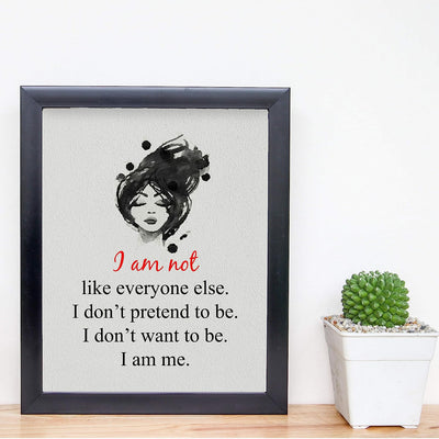 I Am Not Like Everyone Else-I Am Me Inspirational Quotes Wall Art-8 x 10" Typographic Print-Ready to Frame. Perfect Home-Girls Bedroom-Bathroom-Salon Decor. Great Sign to Inspire Self-Confidence!