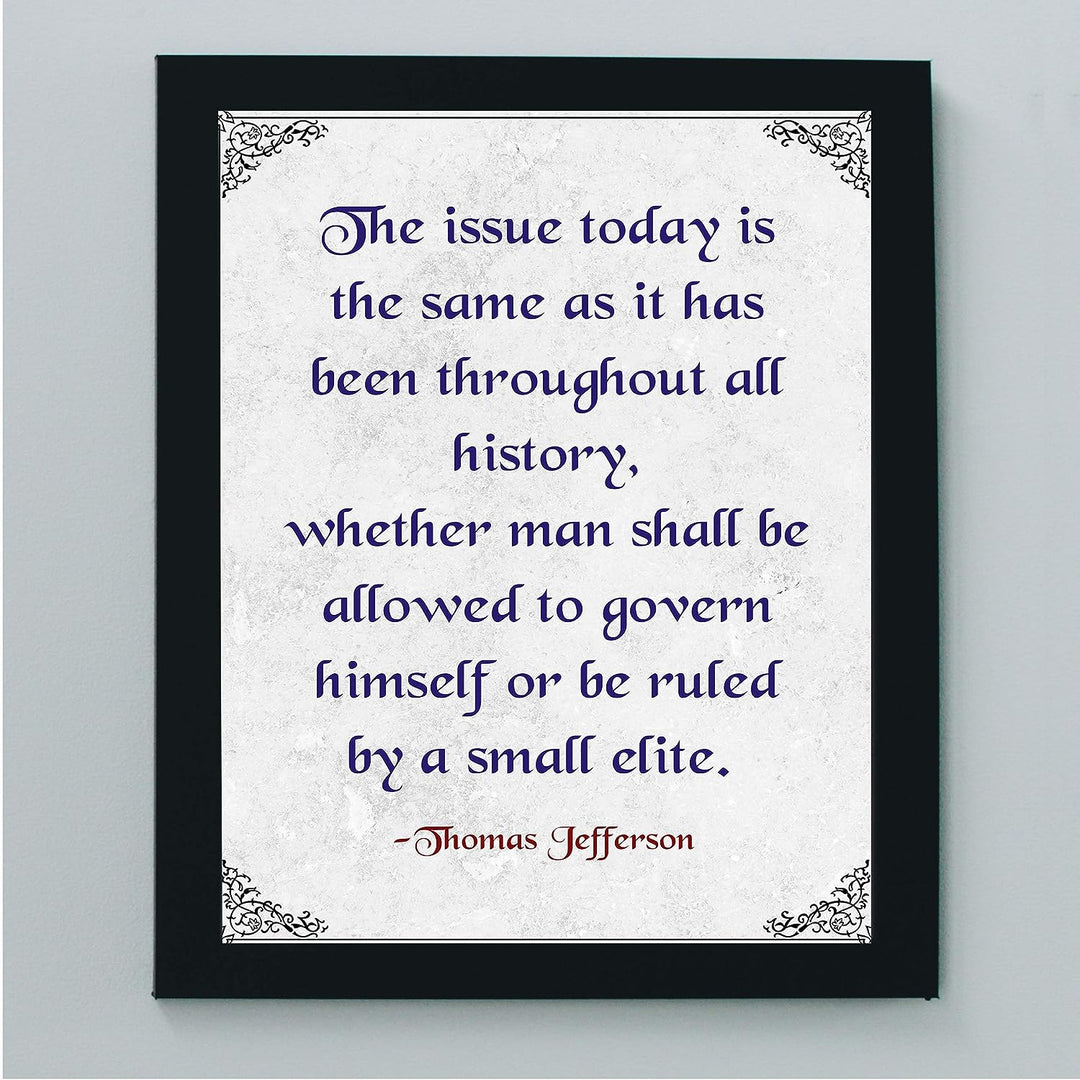 Thomas Jefferson-"Man Shall Govern Himself Or Be Ruled By Small Elite"-Presidential Quotes Wall Art-8x10" Typographic History Print-Ready to Frame. Patriotic Home-Office-Bar-Cave-Library Decor!