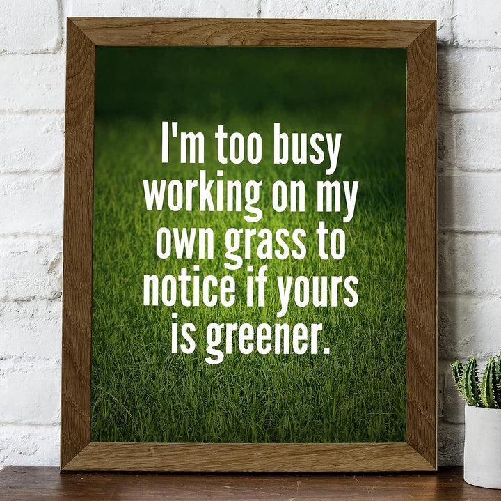 Too Busy Working on My Own Grass Motivational Quotes Wall Sign -8x10" Inspirational Green Grass Photo Print-Ready to Frame. Modern Typographic Design. Home-Office-Desk Decor. Reminder to Stay True!