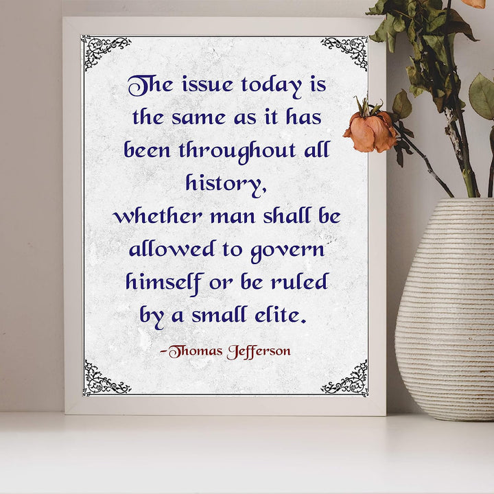 Thomas Jefferson-"Man Shall Govern Himself Or Be Ruled By Small Elite"-Presidential Quotes Wall Art-8x10" Typographic History Print-Ready to Frame. Patriotic Home-Office-Bar-Cave-Library Decor!