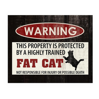 Warning-Property Protected By Highly Trained Fat Cat Funny Pet Wall Decor -10 x 8" Replica Sign Art Print w/Cat Image-Ready to Frame. Humorous Home-Entry-Patio-Office-Vet Clinic Decor. Great Gift!