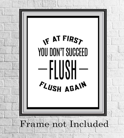 If At First You Don't Succeed-Flush Again-Funny Bathroom Sign- 8 x 10" Modern Typographic Wall Art Print-Ready to Frame. Perfect Humorous Home Decor for Guest Bathroom! Great Housewarming Gift!