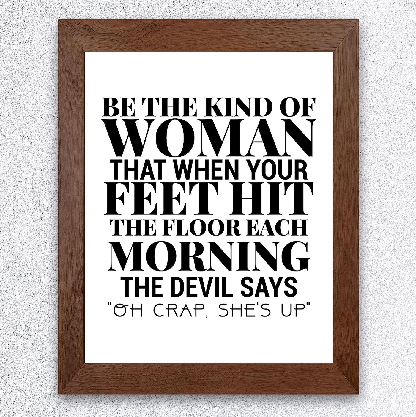 Be the Kind of Woman-Devil Says Oh Crap Funny Wall Art Sign -8 x 10" Fierce Motivational Poster Print-Ready to Frame. Home-Office-Studio-Dorm-Christian Decor. Great Gift of Motivation! White BG.