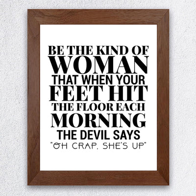 Be the Kind of Woman-Devil Says Oh Crap Funny Wall Art Sign -8 x 10" Fierce Motivational Poster Print-Ready to Frame. Home-Office-Studio-Dorm-Christian Decor. Great Gift of Motivation! White BG.