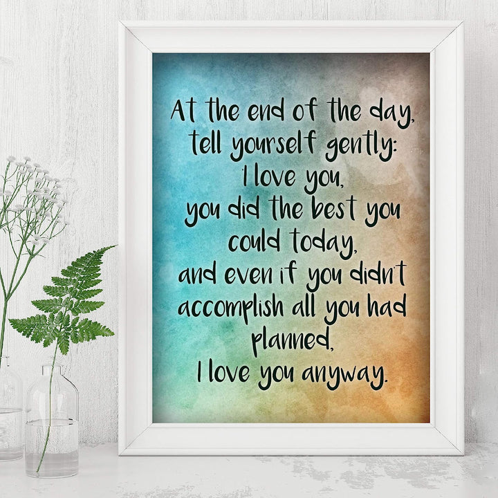 At End of Day Tell Yourself Gently-I Love You Inspirational Quotes Wall Sign -8 x 10" Modern Typographic Art Print-Ready to Frame. Home-Office-School Decor. Great Gift to Inspire Self-Love!