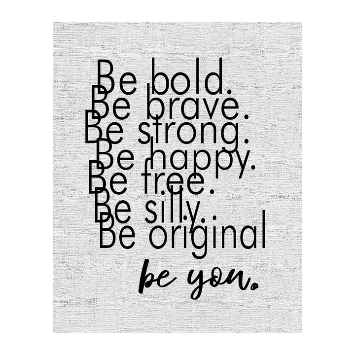 Be Bold-Strong-Happy-Silly-Be You Inspirational Quotes Wall Sign-8 x 10" Modern Typographic Art Print-Ready to Frame. Motivational Home-Office-Desk-School Decor. Great Gift &amp; Reminder-Just Be You!