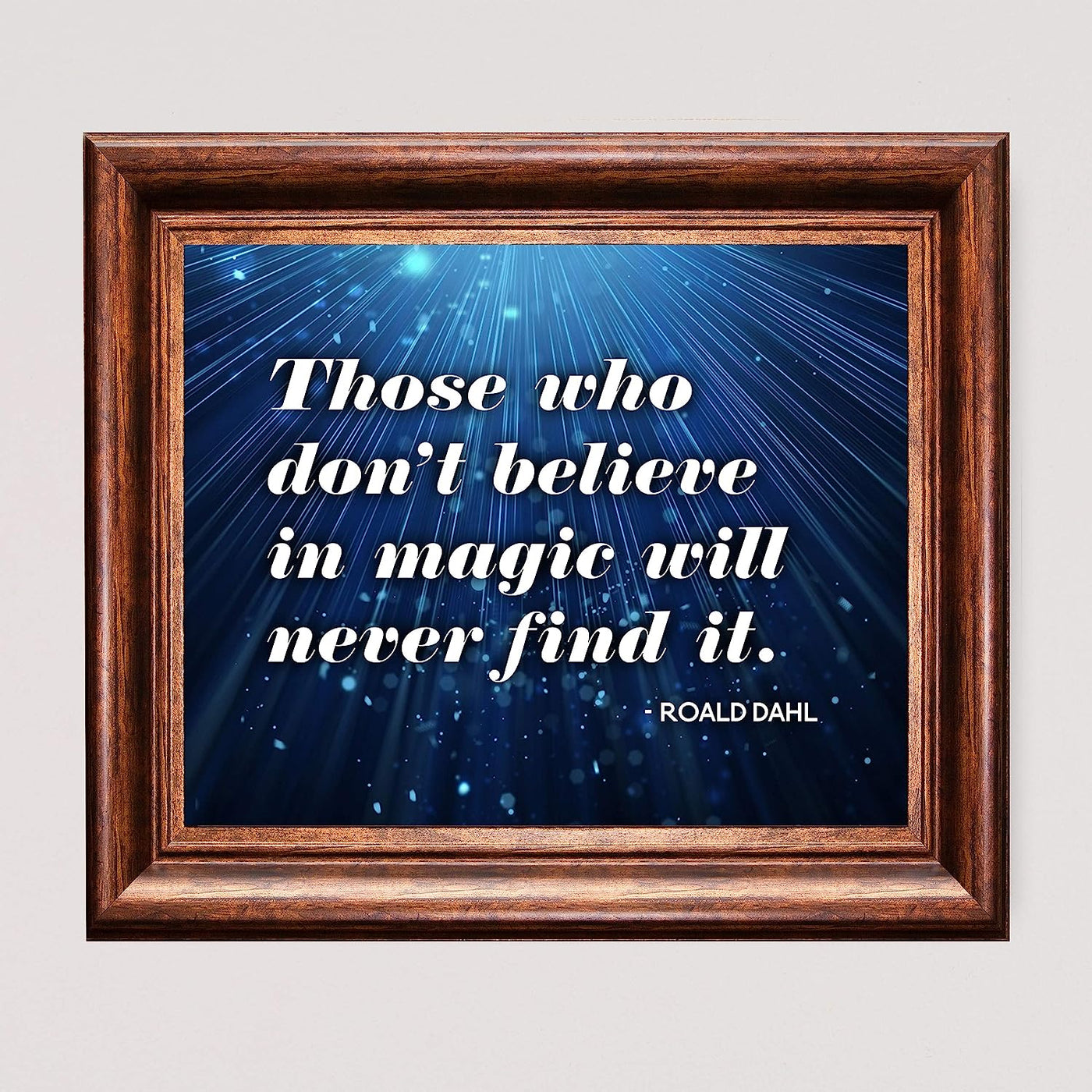 Roald Dahl Quotes-?Those Who Don't Believe In Magic-Never Find It? Inspirational Wall Art -10 x 8" Typographic Poster Print-Ready to Frame. Home-Office-School-Dorm-Library Decor. Great Literary Gift!