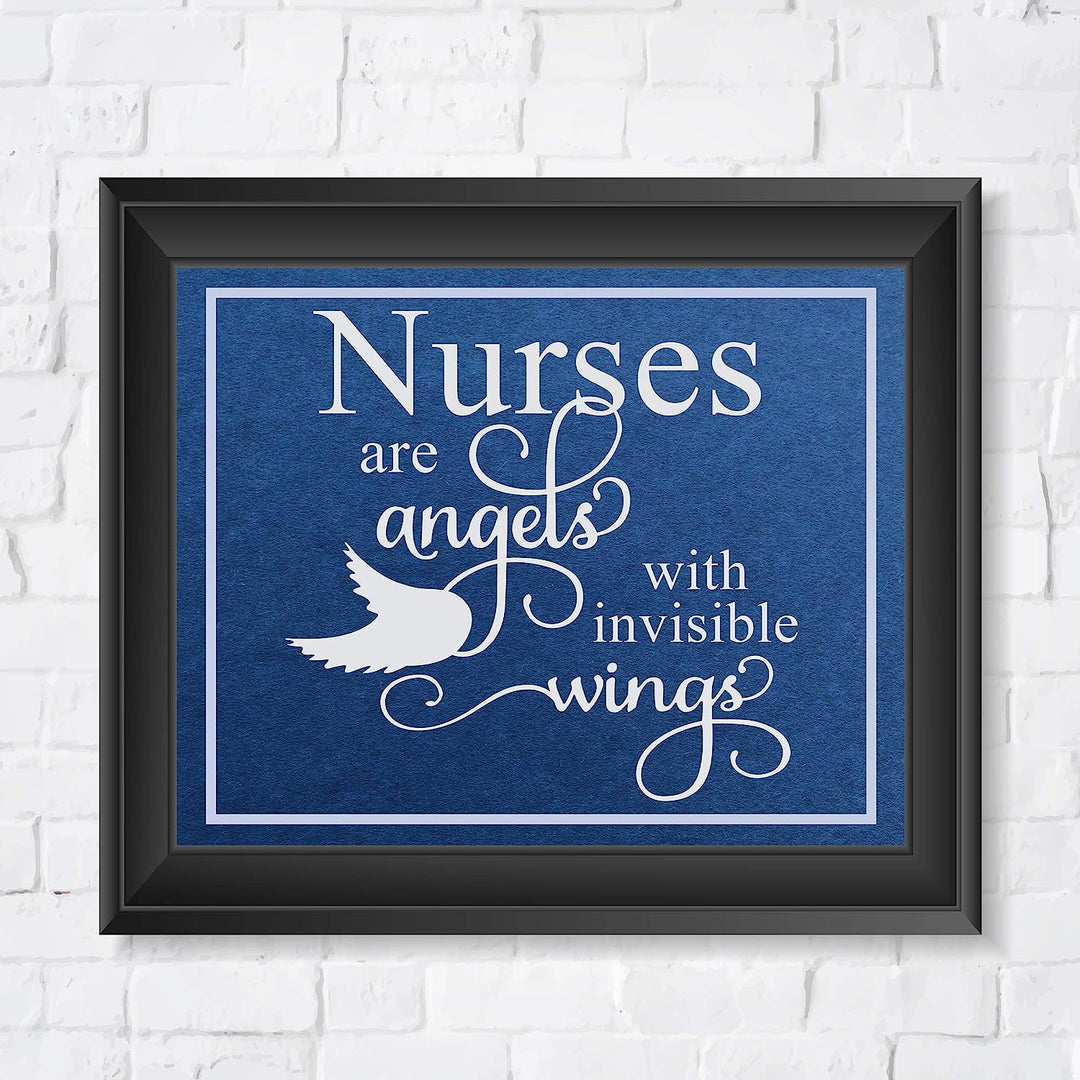 Nurses Are Angels With Invisible Wings- Inspirational Wall Sign - 10 x 8" Typographic Art Print-Ready to Frame. Motivational Home-Office-Nursing School-Clinic Decor. Great Gift of Appreciation!