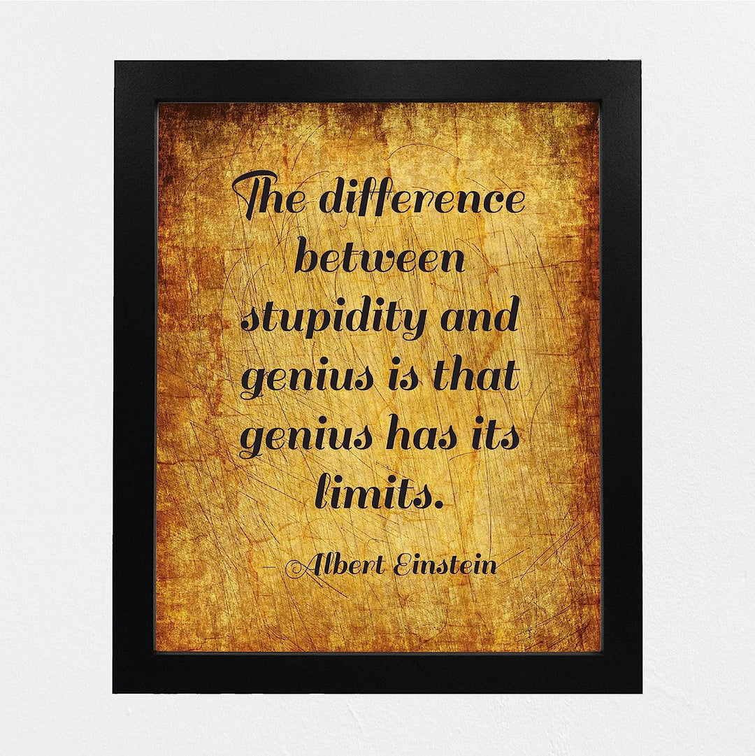 Albert Einstein-"Difference Between Stupidity and Genius" Motivational Quotes Wall Sign-8x10" Typographic Art Print-Ready to Frame. Inspirational Home-Office-Dorm Decor. Perfect Classroom Decoration!
