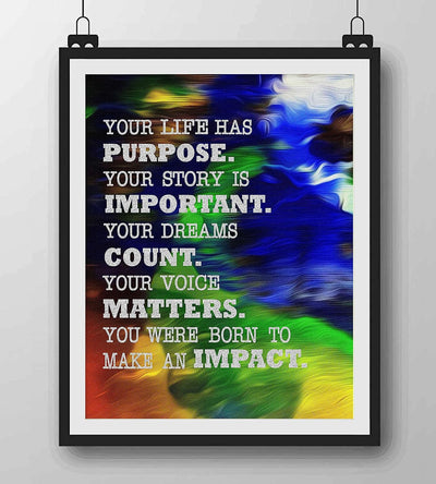 Your Life Has Purpose-Born To Make An Impact Inspirational Wall Art-8 x 10" Abstract Art Print w/Replica Textured Design-Ready to Frame. Home-Office-Desk-School Decor. Great Motivational Sign!