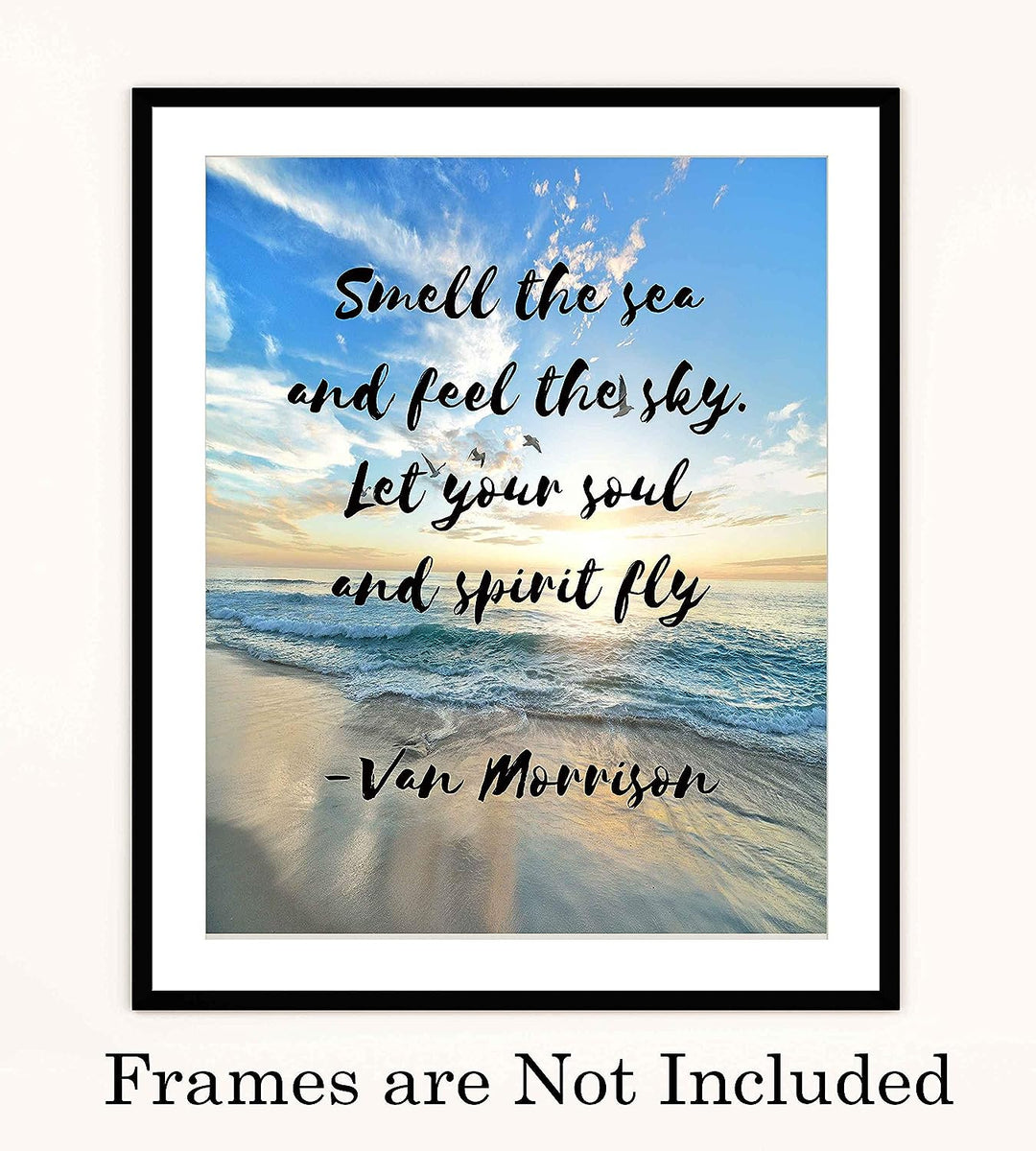 Van Morrison-"Smell the Sea-Feel the Sky-Let Soul &amp; Spirit Fly"-Brand New Day-Song Lyric Art-8 x 10" Rock Music Print w/Beach Photo-Ready to Frame. Lyrical Wall Sign for Home-Studio-Bar-Cave Decor!