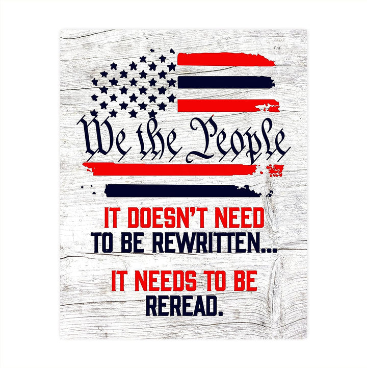 We the People-Needs to be Reread-Rustic American Flag Wall Art-8 x 10" Patriotic USA Print-Ready to Frame. Home-Office-School-Bar-Cave Decor! Great Gift for Military-Veterans &amp; All Patriots!