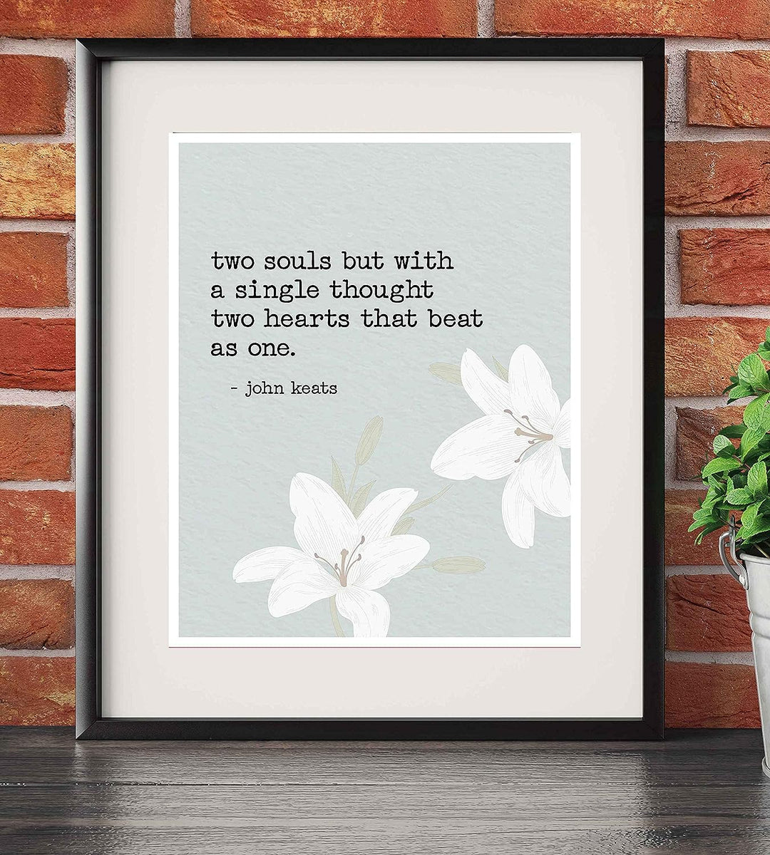 Two Souls-Two Hearts That Beat As One-John Keats Love Poem Wall Art-8 x 10" Romantic Poetry Wall Print w/Flower Image-Ready to Frame. Home-Bedroom-Personal Decor. Great Engagement-Wedding Gift!