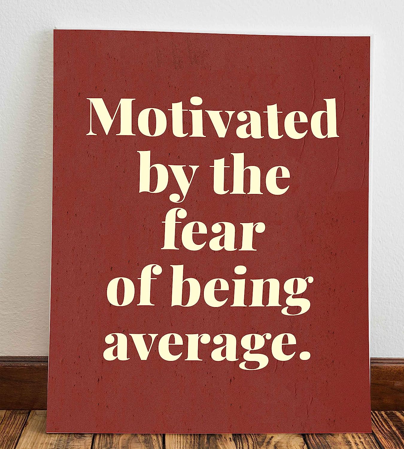 Motivated by the Fear of Being Average- Motivational Quotes Wall Art- 8 x 10" Typographic Poster Print-Ready to Frame. Ideal for Home-Office-School-Gym-Locker Room D?cor. Inspire Your Team!