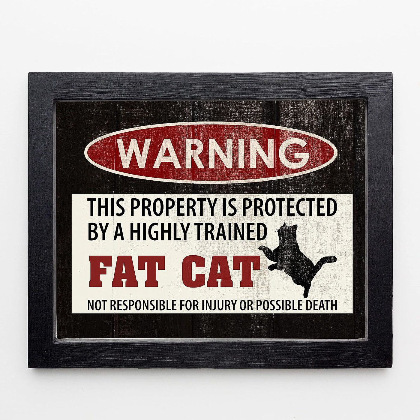 Warning-Property Protected By Highly Trained Fat Cat Funny Pet Wall Decor -10 x 8" Replica Sign Art Print w/Cat Image-Ready to Frame. Humorous Home-Entry-Patio-Office-Vet Clinic Decor. Great Gift!