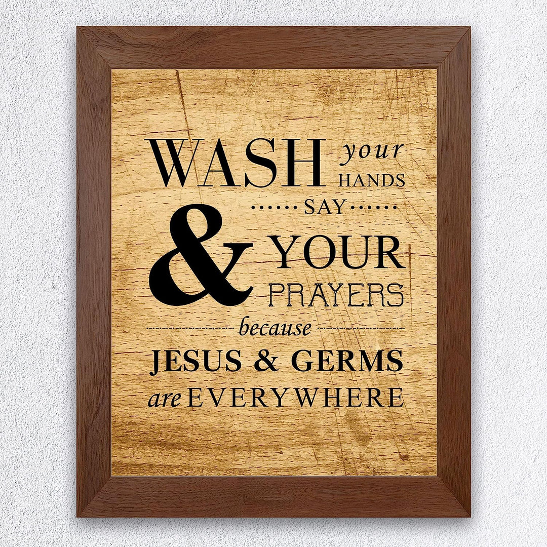 Wash Hands-Say Prayers-Jesus &amp; Germs Everywhere Inspirational Quotes Wall Art -8 x 10" Christian Poster Print w/Replica Wood Design-Ready to Frame. Home-Office-Church Decor. Printed on Paper.