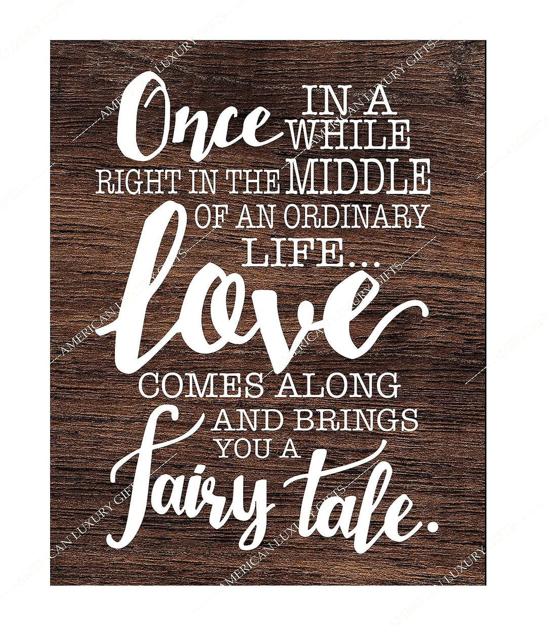 Love Comes Along and Brings a Fairy Tale Love Quotes Wall Art Decor -11 x 14" Inspirational Love &amp; Marriage Print w/Replica Wood Design-Ready to Frame. Romantic Gift and Perfect Wedding Sign!