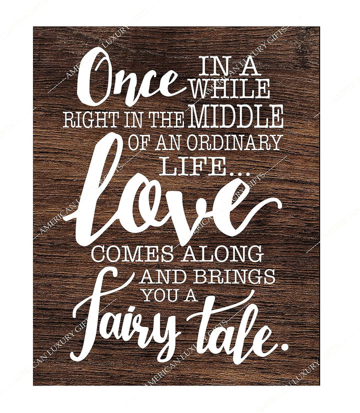Love Comes Along and Brings a Fairy Tale Love Quotes Wall Art Decor -11 x 14" Inspirational Love &amp; Marriage Print w/Replica Wood Design-Ready to Frame. Romantic Gift and Perfect Wedding Sign!