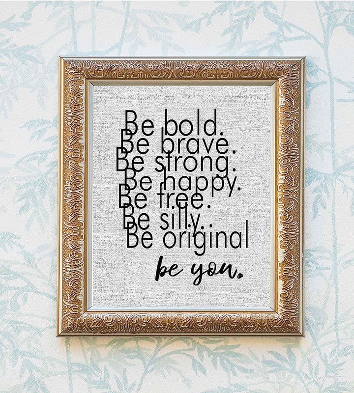 Be Bold-Strong-Happy-Silly-Be You Inspirational Quotes Wall Sign-8 x 10" Modern Typographic Art Print-Ready to Frame. Motivational Home-Office-Desk-School Decor. Great Gift &amp; Reminder-Just Be You!