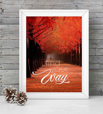 Find Your Way Inspirational Quotes Wall Art-8 x 10" Motivational Typographic Poster Print w/Tree-Lined Autumn Landscape-Ready to Frame. Beautiful Fall Scenery for Home-Office-School D?cor!