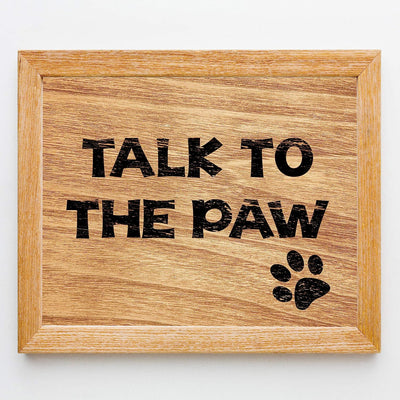 Talk To The Paw Funny Dog Wall Decor -10 x 8" Rustic Wall Art Print w/Replica Wood Design-Ready to Frame. Home-Kitchen-Vet's Office Decor. Humorous Sign for All Dog Owners! Printed on Photo Paper.