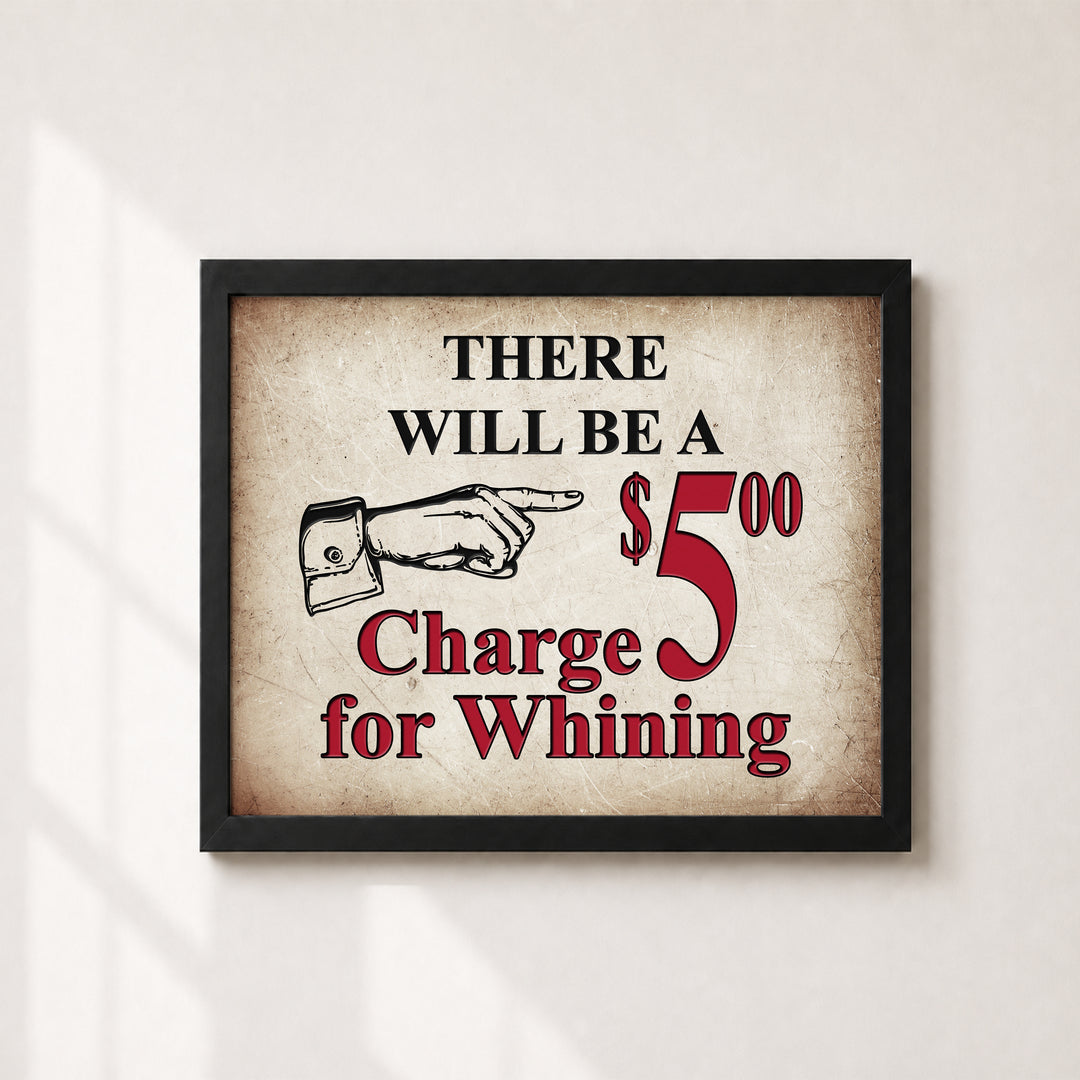 5 Dollar Charge for Whining Retro Funny Wall Art