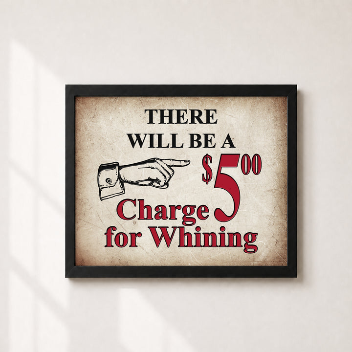 5 Dollar Charge for Whining Retro Funny Wall Art