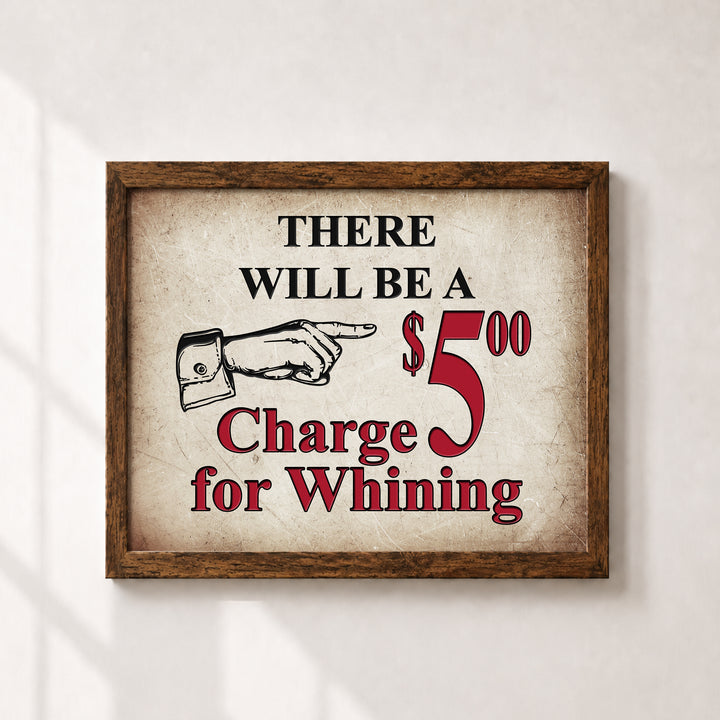 5 Dollar Charge for Whining Retro Funny Wall Art