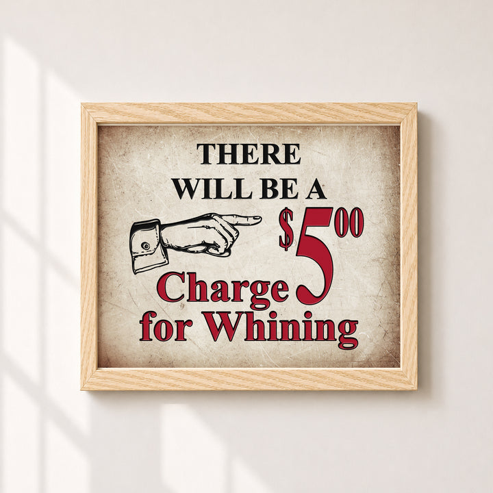 5 Dollar Charge for Whining Retro Funny Wall Art