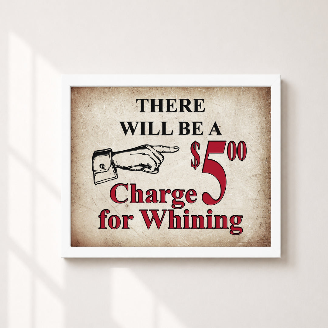 5 Dollar Charge for Whining Retro Funny Wall Art