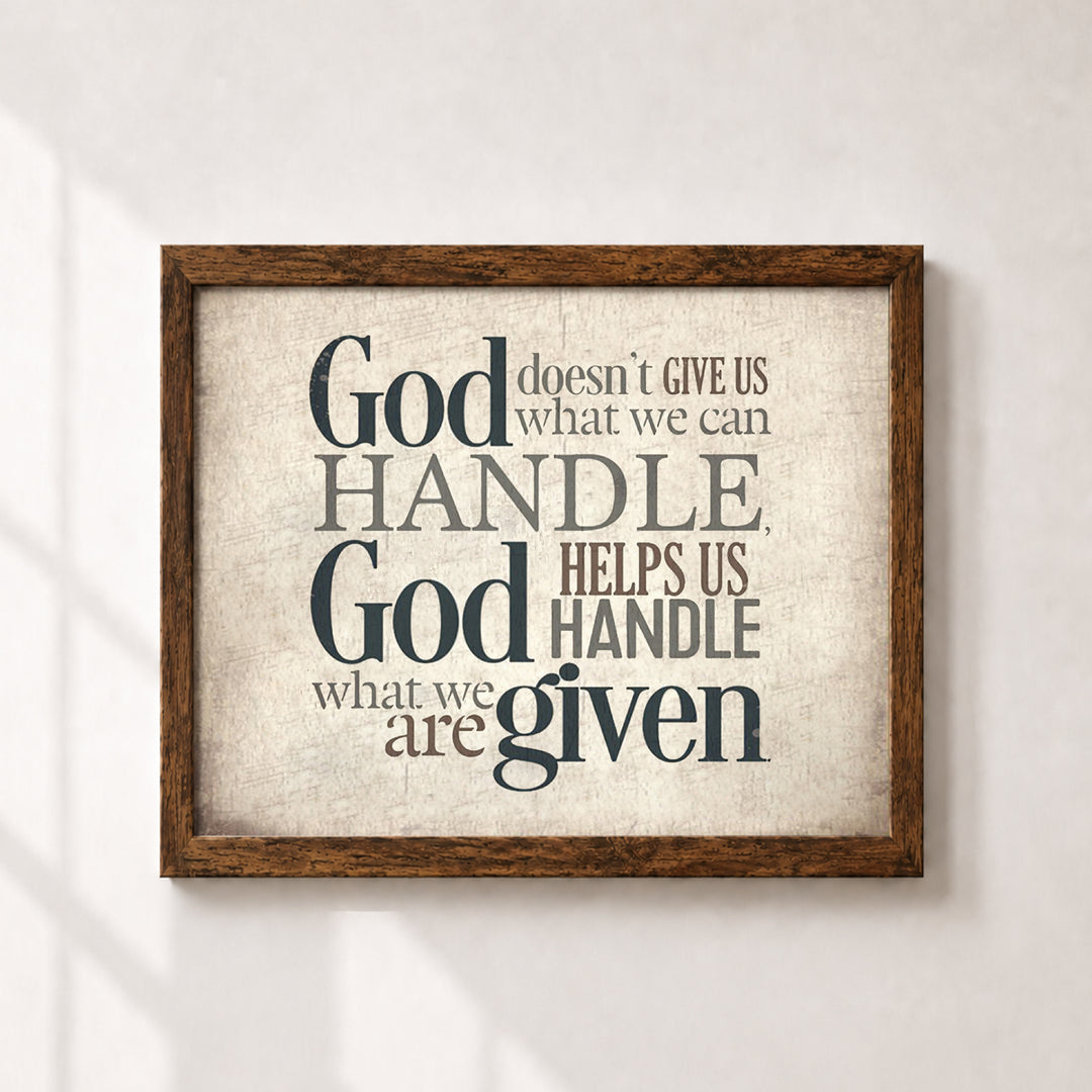 God Helps Us Handle What We Are Given Christian Wall Art
