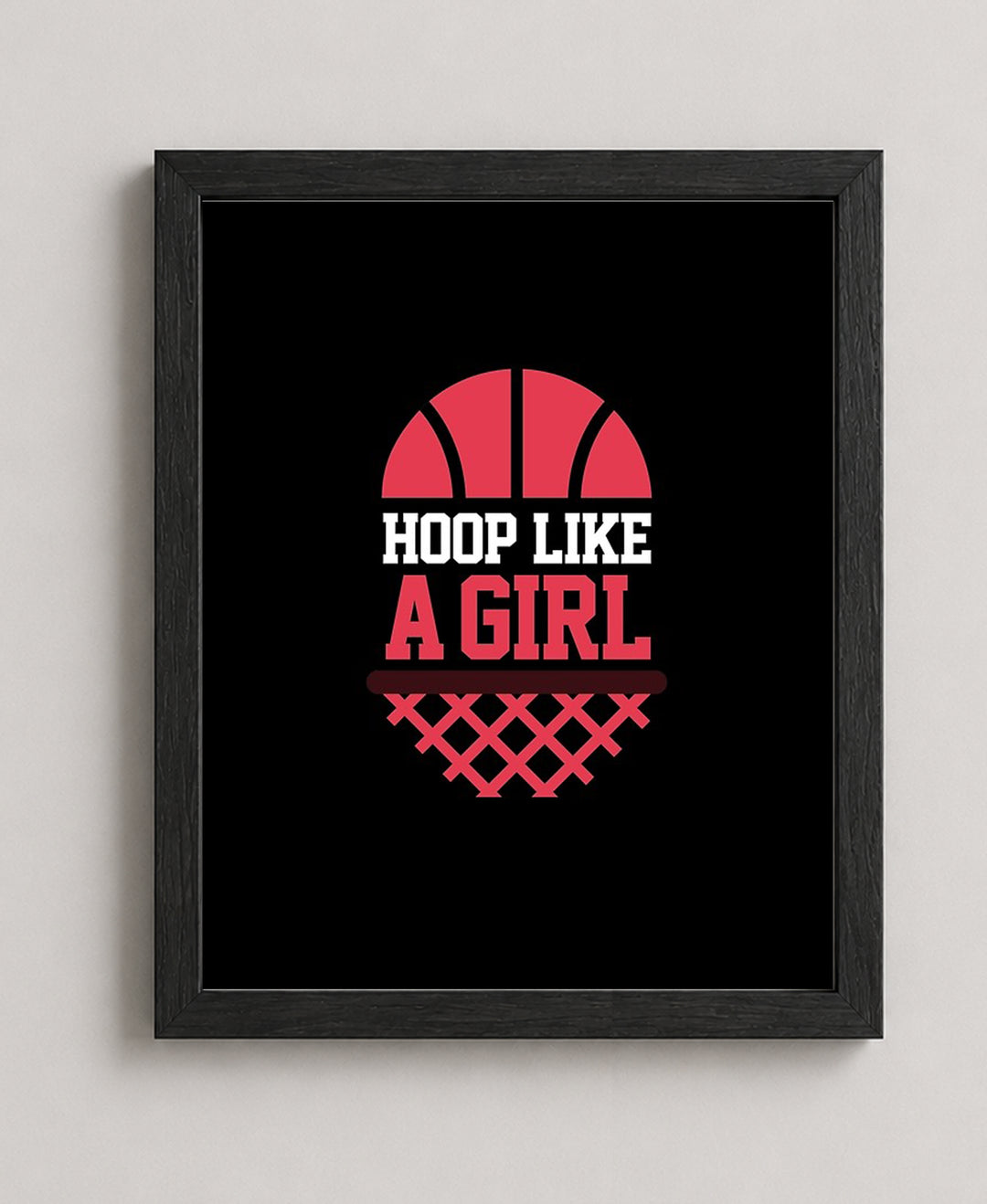 Hoop Like a Girl Basketball Motivational Wall Art