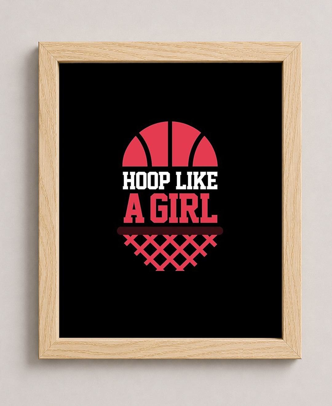 Hoop Like a Girl Basketball Motivational Wall Art
