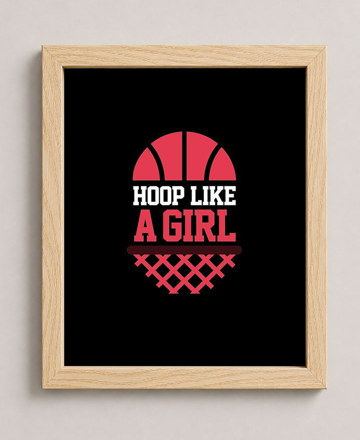Hoop Like a Girl Basketball Motivational Wall Art