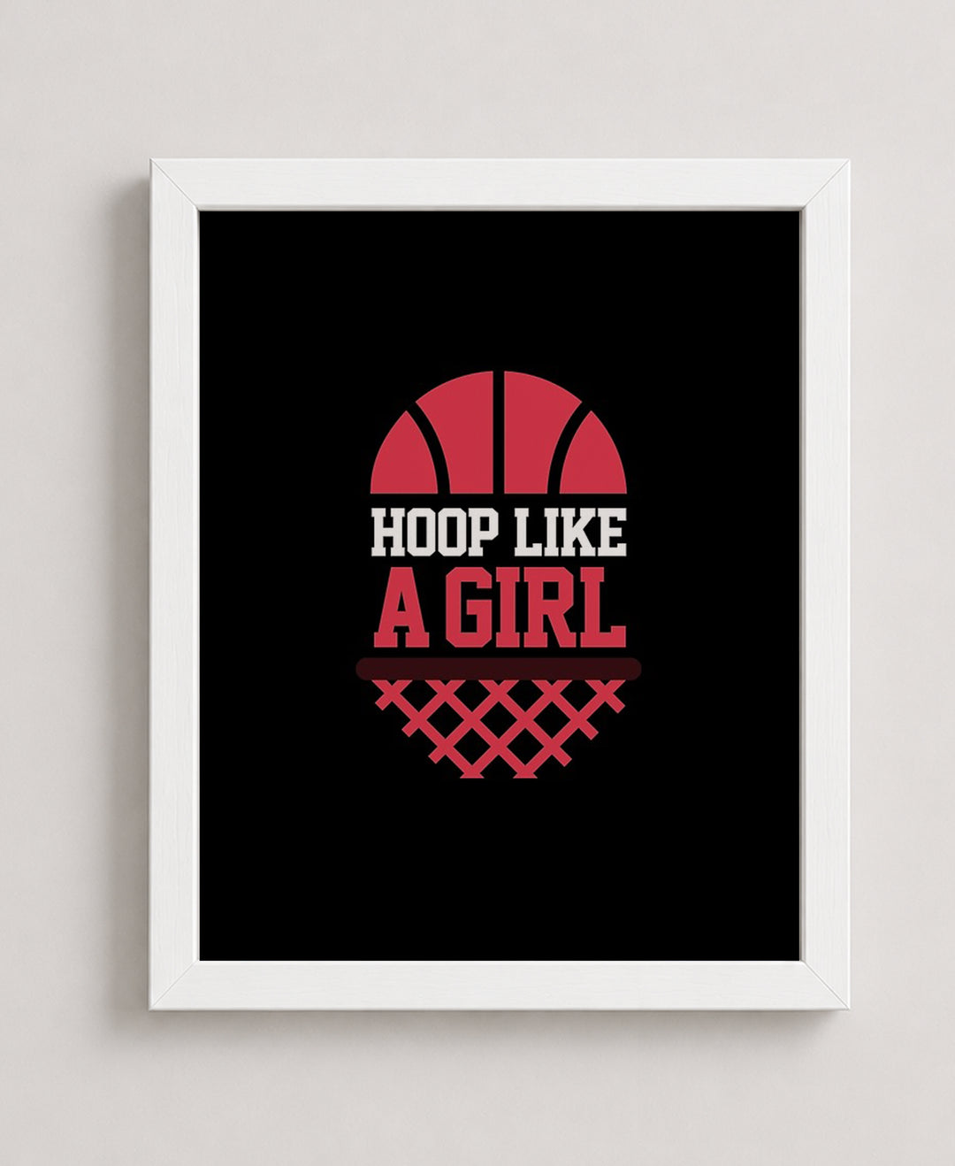 Hoop Like a Girl Basketball Motivational Wall Art
