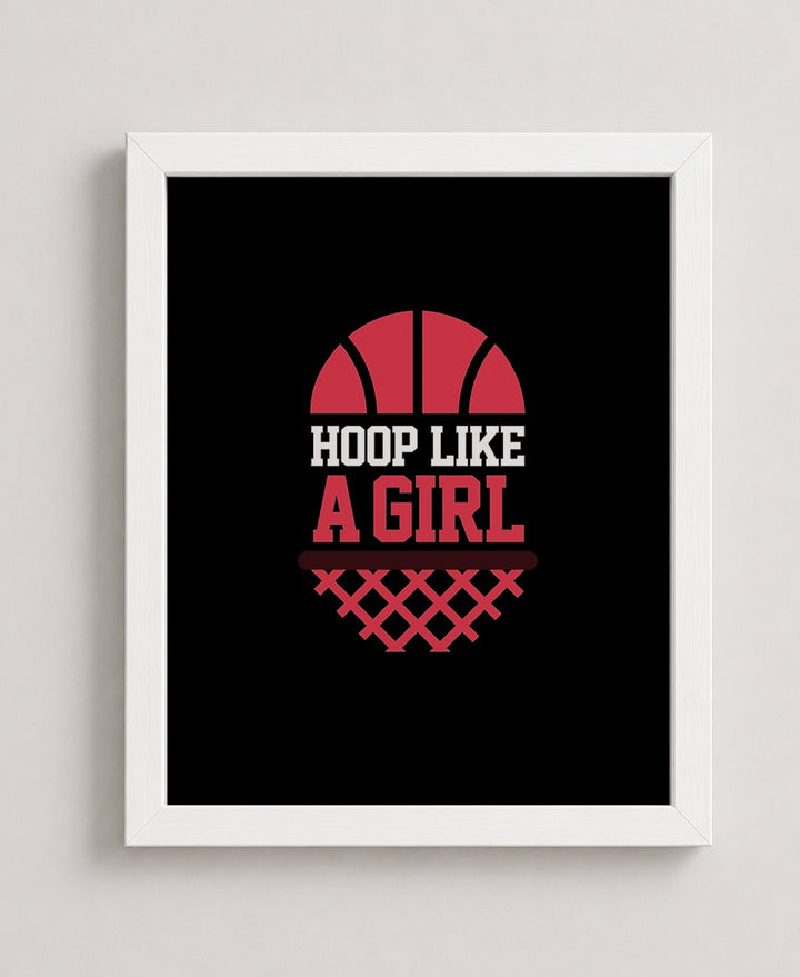 Hoop Like a Girl Basketball Motivational Wall Art