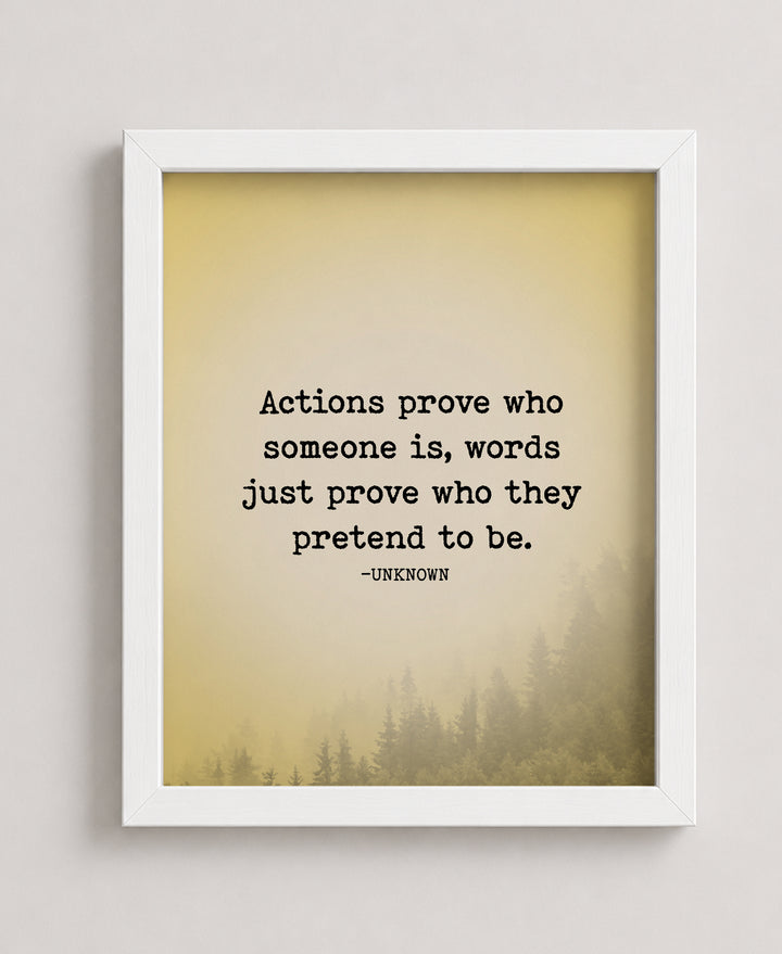 Actions Prove Who Someone Is Inspirational Wall Art