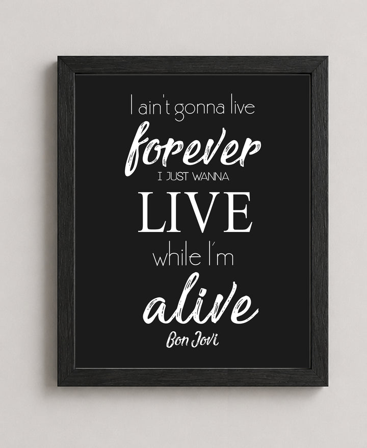 I Just Wanna Live While I&