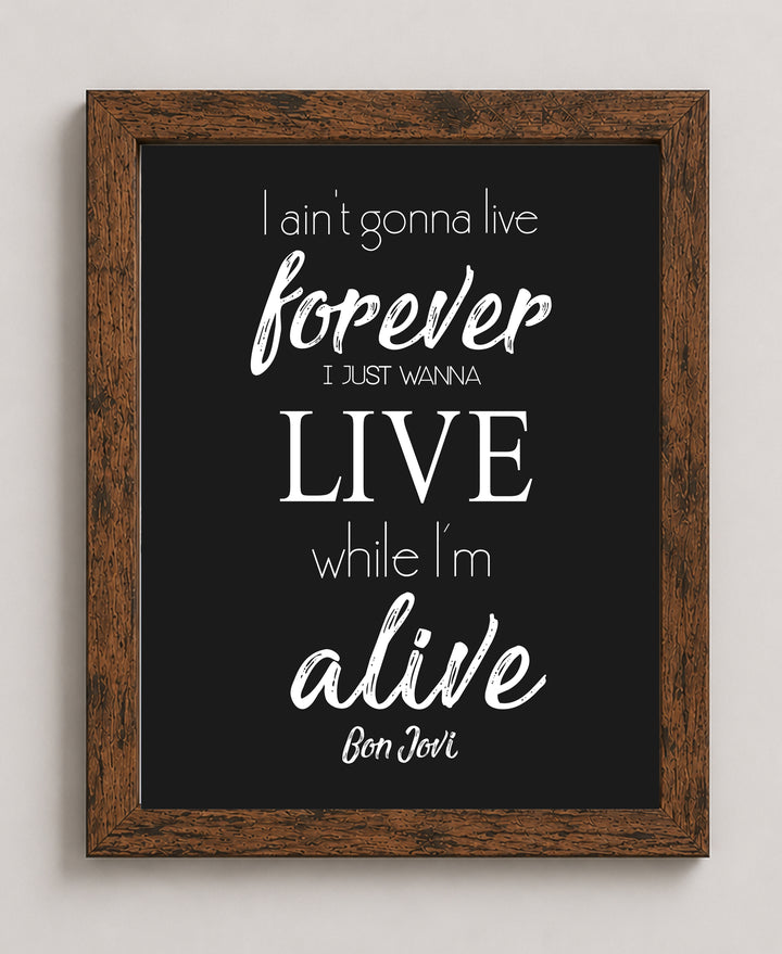 I Just Wanna Live While I&